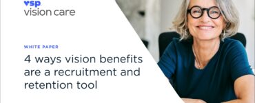 4 ways vision benefits are a recruitment and retention tool