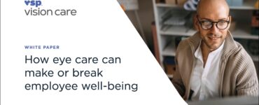 How eye care can make or break employee well-being