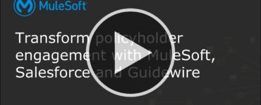 Transform policyholder engagement with MuleSoft, Salesforce and Guidewire