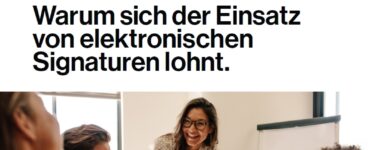 Warum sich der Einsatz von elektronischen Signaturen lohnt